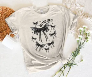 Bat Shit Crazy T-Shirt